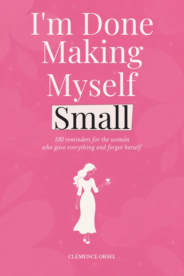 I’m Done Making Myself Small, Clémence Orsel